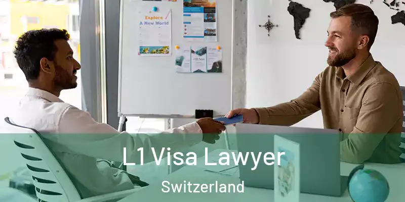  L1 Visa Lawyer Switzerland
