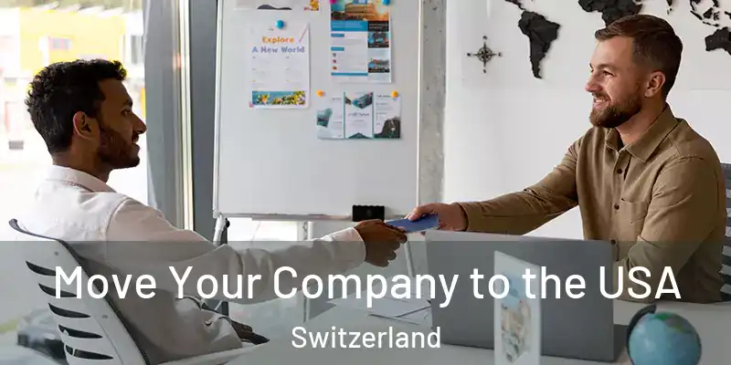  Move Your Company to the USA Switzerland