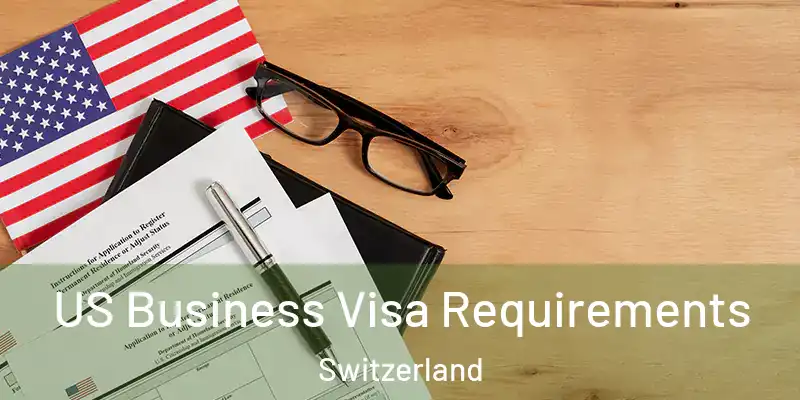  US Business Visa Requirements Switzerland