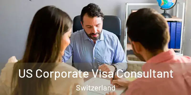  US Corporate Visa Consultant Switzerland