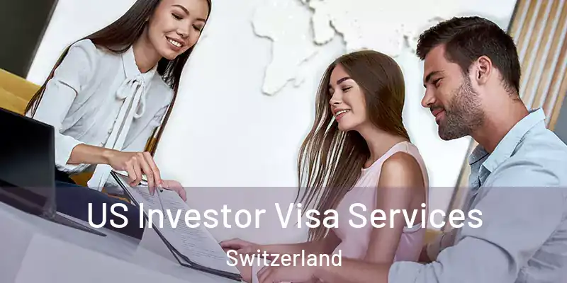  US Investor Visa Services Switzerland