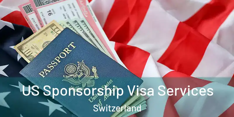  US Sponsorship Visa Services Switzerland