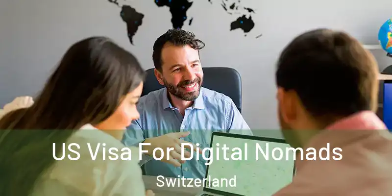  US Visa For Digital Nomads Switzerland